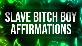 [808.68 MB] - Slave Bitch Boy Affirmations for Betas - FemdomAffirmations