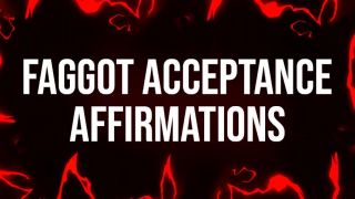 [801.24 MB] - Faggot Acceptance Affirmations - FemdomAffirmations