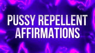 [675.08 MB] - Pussy Repellent Affirmations for Betas - FemdomAffirmations