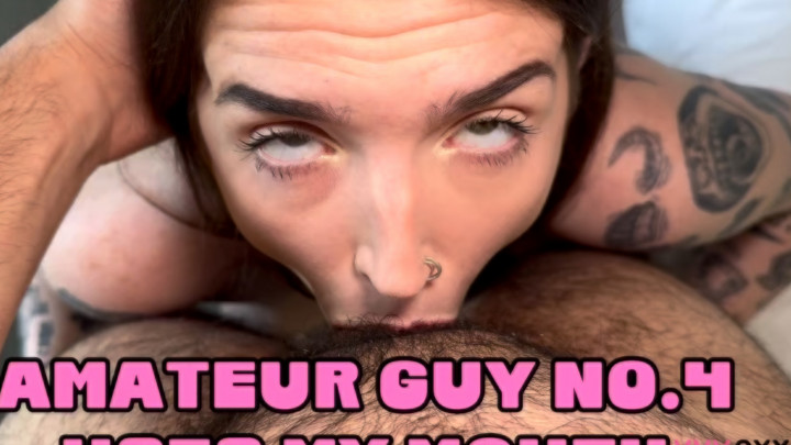 amyyyoxxo:Amateur guy no 4 uses my mouth