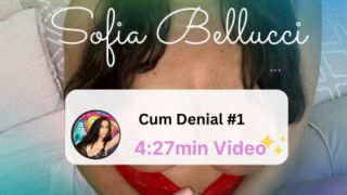 [42.55 MB] - Cum Denial - SofiaBellucci69
