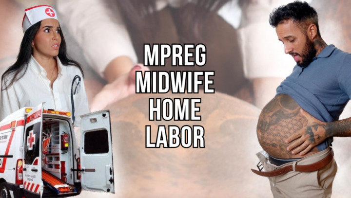 Lalo and Vanessa - Mpreg midwife home labor - Lalo Cortez - ManyVids