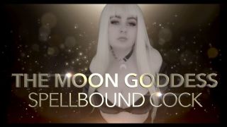 [1.09 GB] - The Moon Goddess- Spellbound Cock HFO - goddesszinnia