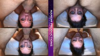 [248.54 MB] - Face Fucked Upside Down Cum down Throat - NandMproductions