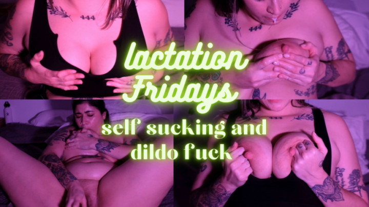 leaked Lactation Fridays - Self Suck and Dildo Fuck with Squirting thumbnail