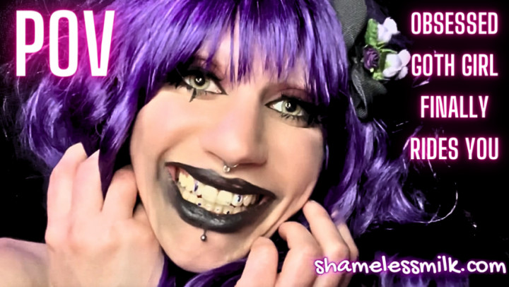 POV OBSESSED GOTH GIRL FINALLY PINS U DOWN TO FUCK moreshameless