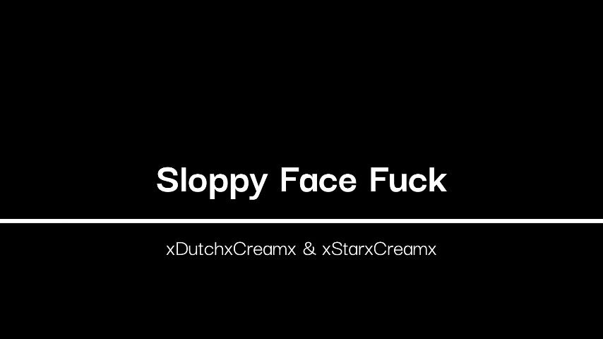 Xstarxcreamx Sloppy Face Fuck Manyvids