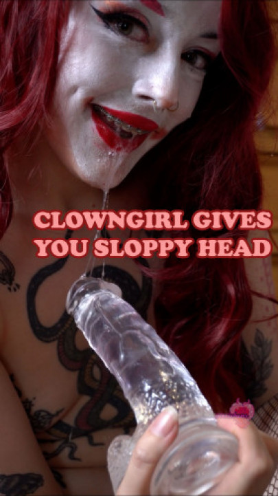 Pixxiebuns:CLOWN GIRL GIVES YOU SLOPPY HEAD