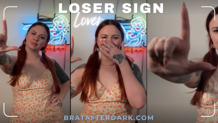 bratafterdark:Loser Sign Lover