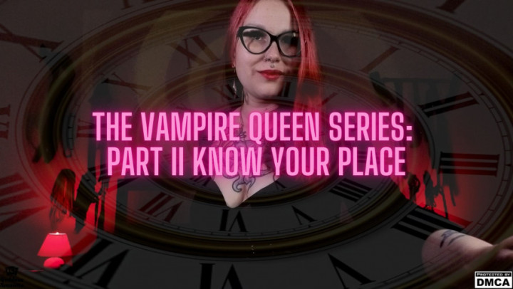 Goddess Amanita:The Vampire Queen Series: Part II Know Your Place