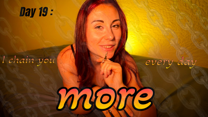 Mia Domina off:Day 19 : I CHAIN YOU MORE EVERY DAY