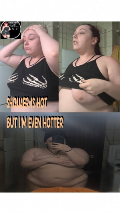 MizettoAkagee:SHOWER IS HOT BUT I'M EVEN HOTTER