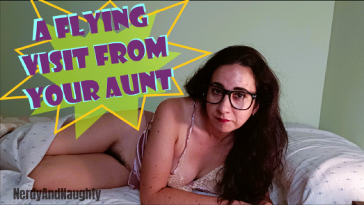 NerdyAndNaughty:A flying visit from your step-aunt