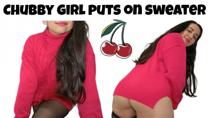 CandyGiirl:Chubby girl putting on sweater