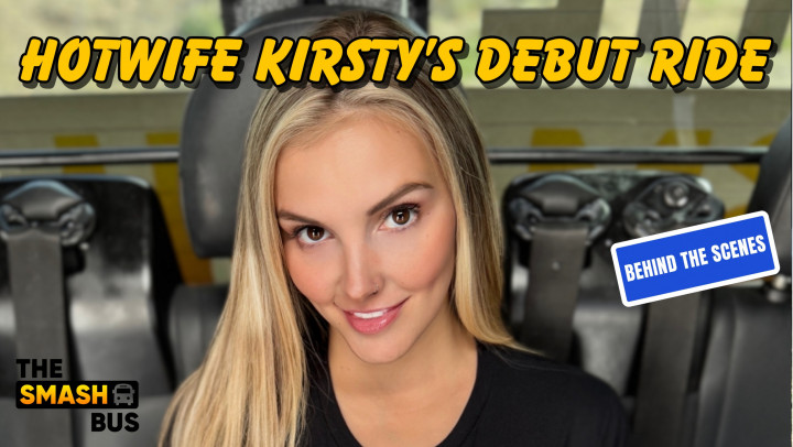 SmashBus:Swinger Hotwife Kirsty's Debut Ride - Behind The Scene's BTS