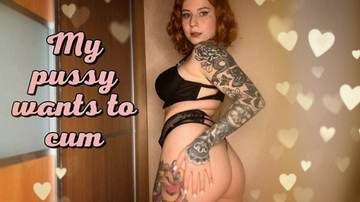 Poisonheartt:My pussy wants to cum
