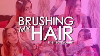 thepearlqueen - Brishing my hair while we talked - ManyVids