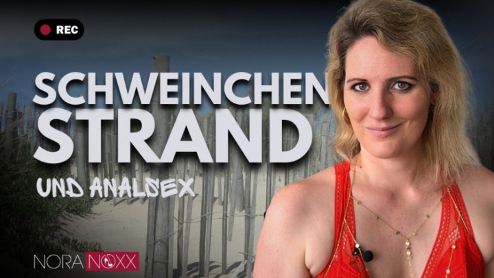 NoraNoxx:Geschockt am Schweinchenstrand in Cap d Agde und als Belohnu