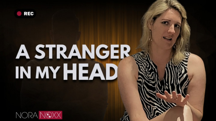 NoraNoxx:A stranger in my head