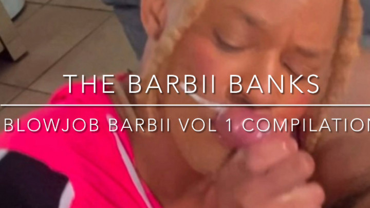 TheBarbiiBanks:Blowjob Barbii Vol 1 Compilation