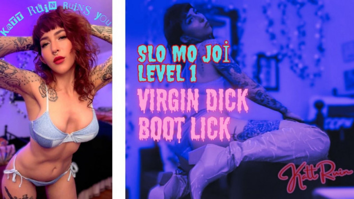 KattRuin:Virgin Dick Boot Lick: L1 Slow Mo JOI
