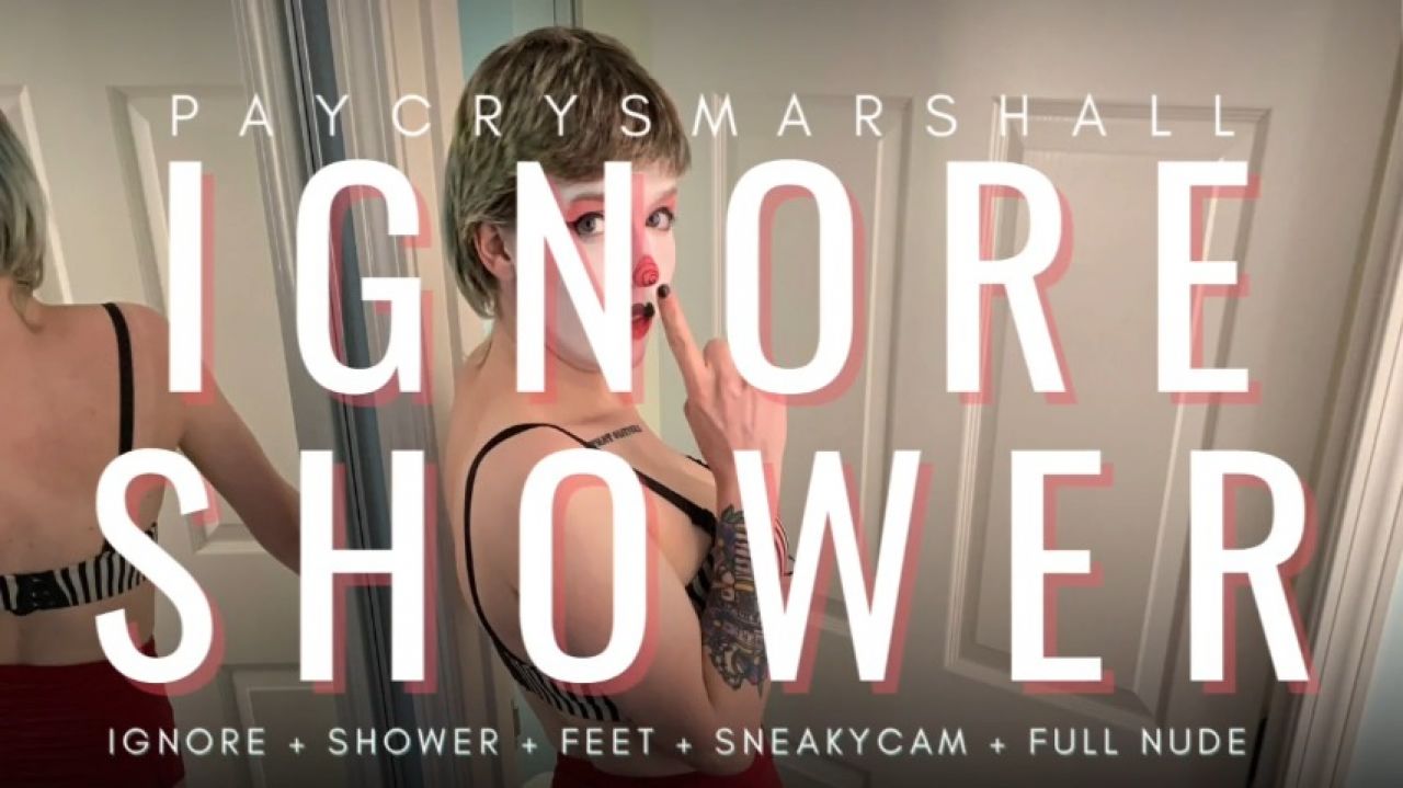 paycrysmarshall:POV: Ignore Shower