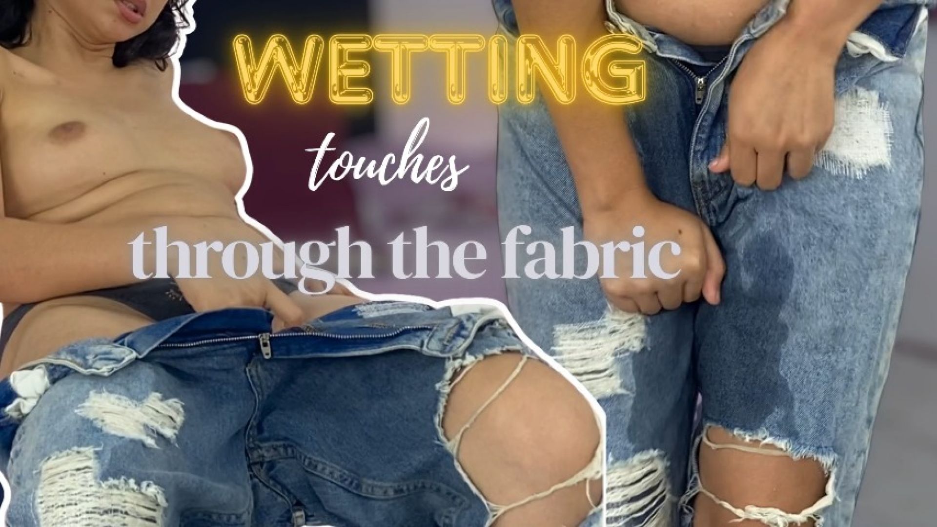 Zoesarah:wetting touches through the fabric