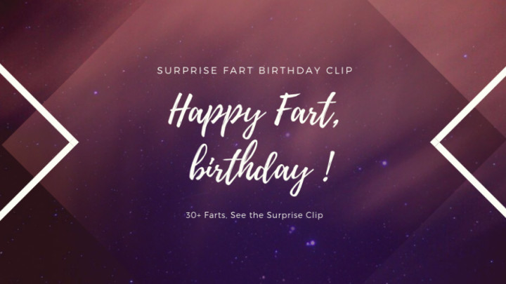 Birthday Farts Surprise Video