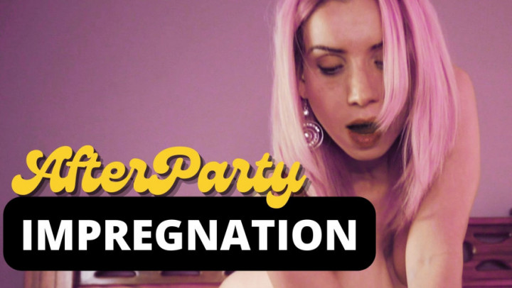 Afterparty Impregnation. Deep Creampie