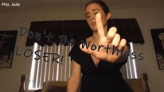 [207.25 MB] - Don't Be A Worthless Loser - Goddess Miss Jade