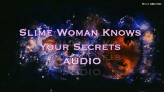 Slime Woman Knows Your Secrets AUDIO NinaCrowne