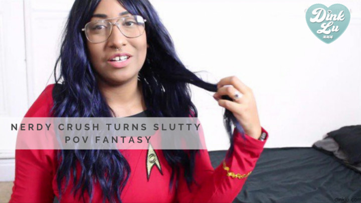 Nerdy Crush Turns Slutty - POV Fantasy Denali Dink Lu