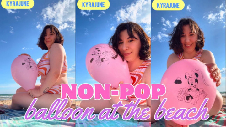 KyraJune:Non-Pop Balloon Inflation at the Beach