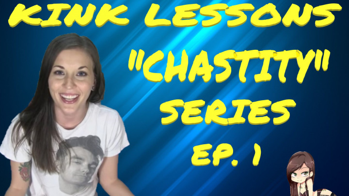 leaked Kink Lessons - Chastity - Episode 1 thumbnail