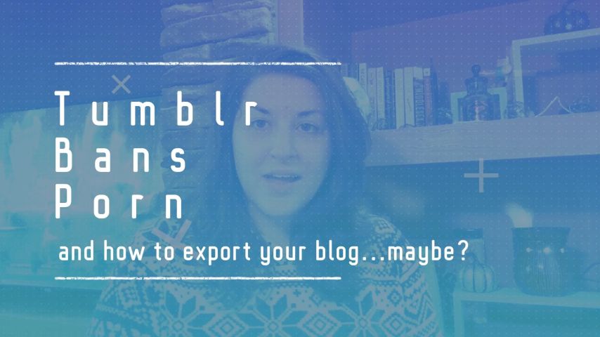 Tumblr Bans Porn and Exporing Your Blog Goddess Joules Opia