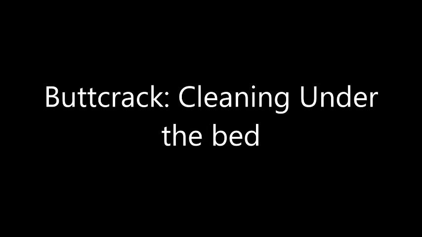 SunglassesPio - Buttcrack: Cleaning Under the bed - ManyVids