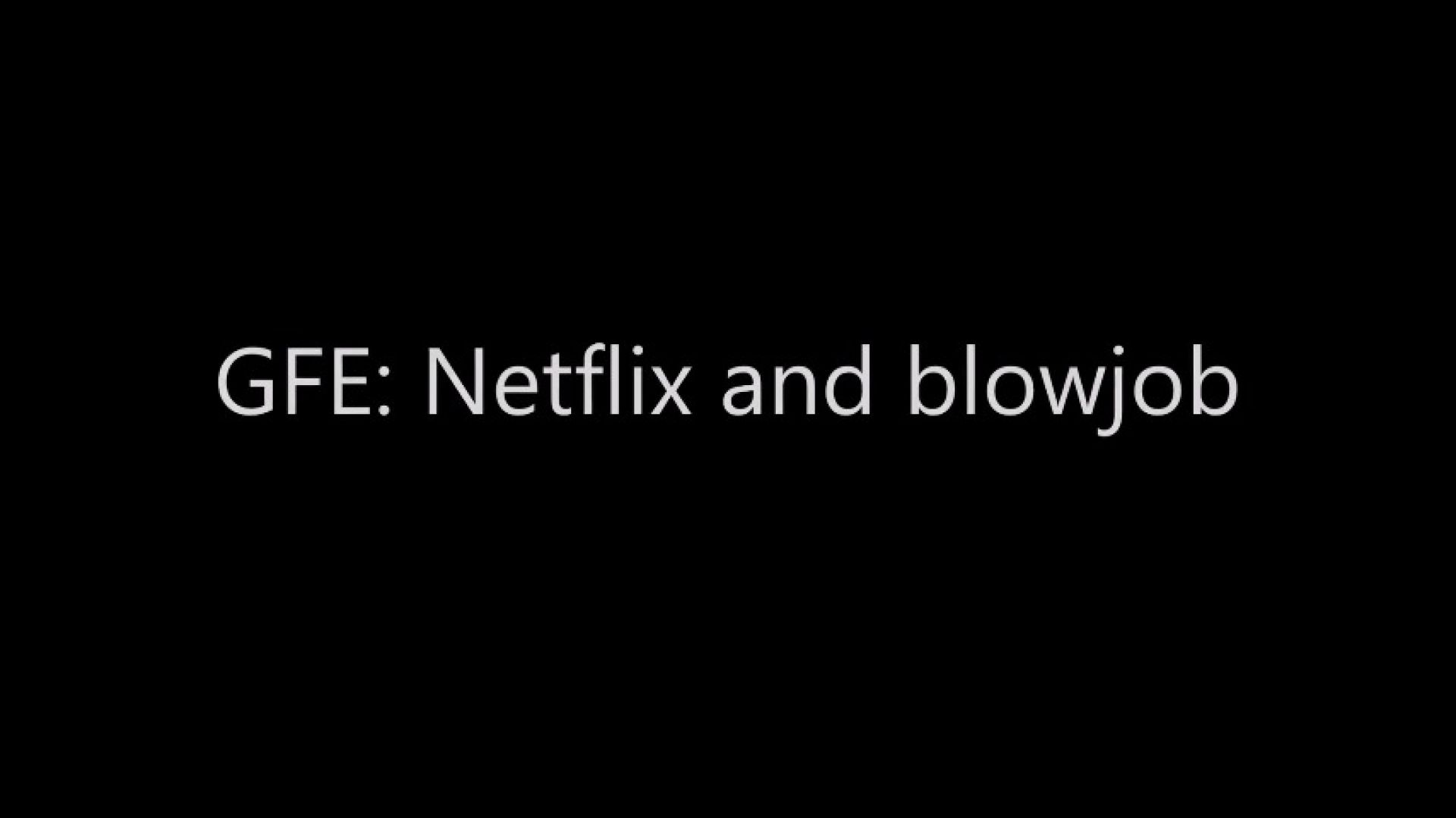leaked GFE: Netflix and blowjob thumbnail