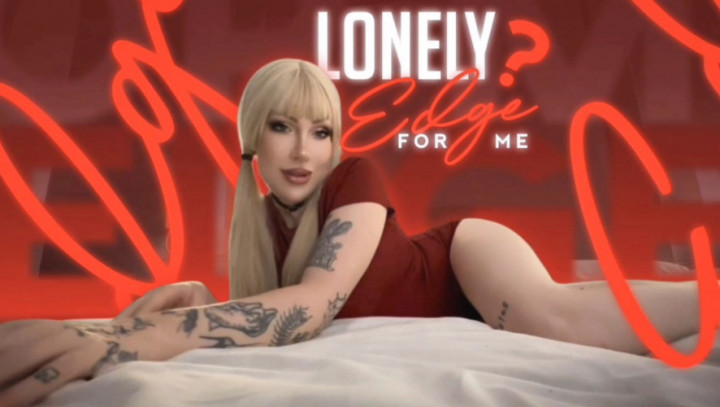 Goddess Isabel:Lonely? Edge for me