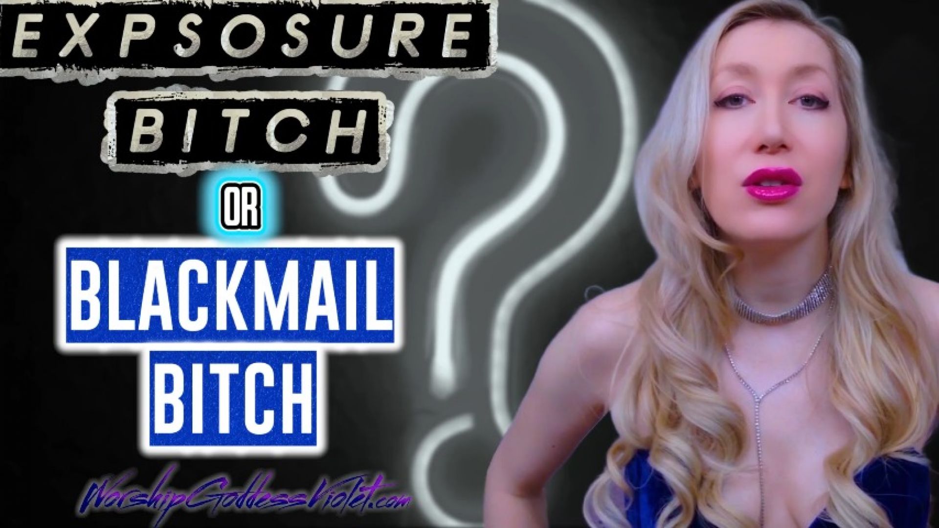 SweetVioletA:Exposure Bitch or Blackmail Bitch