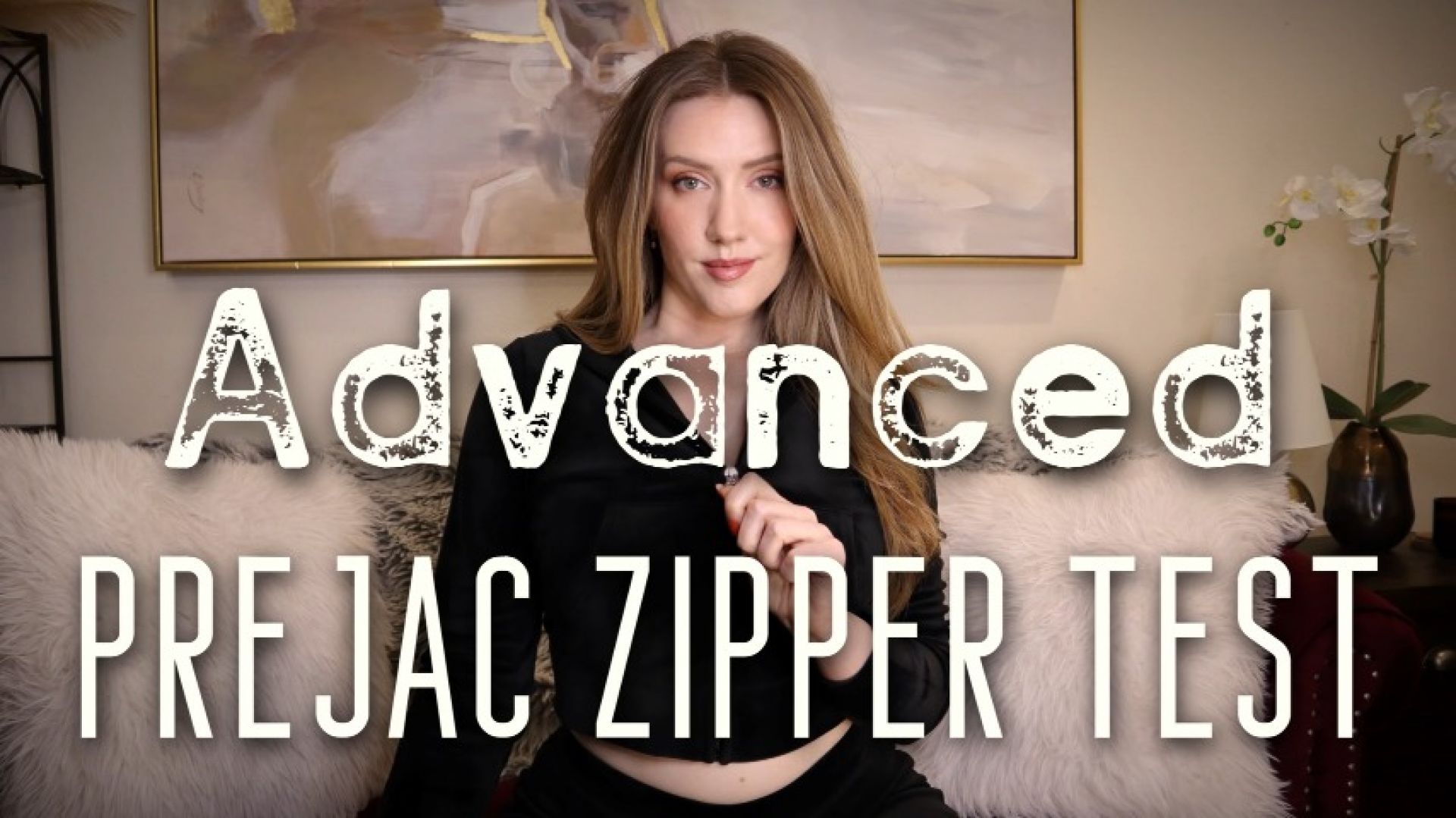 ScarlettBelle:Advanced Prejac Zipper Test