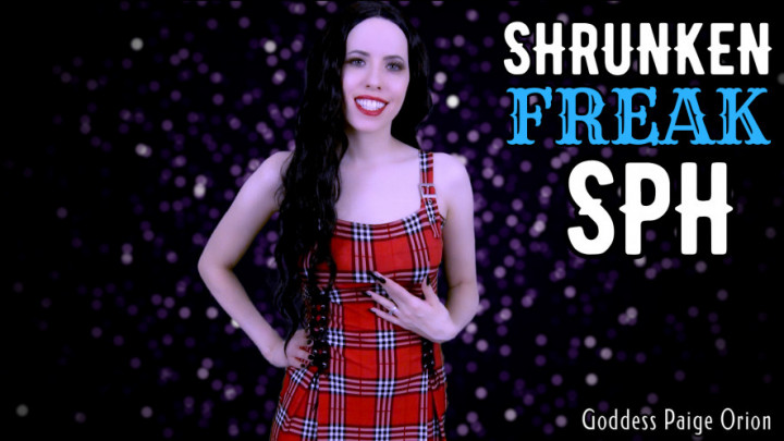 Goddess Paige Orion:Shrunken Freak SPH