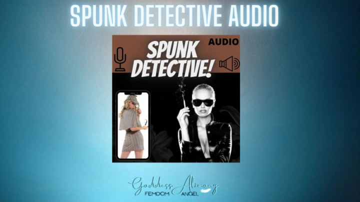 SPUNK DETECTIVE! #AUDIO