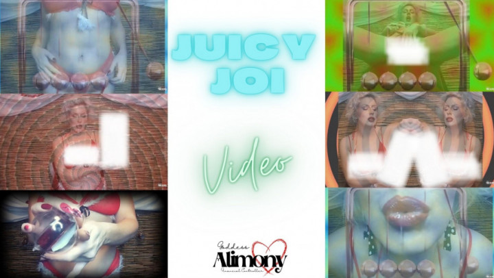 JUICY JOI! Over 18 mins GoddessAlimony